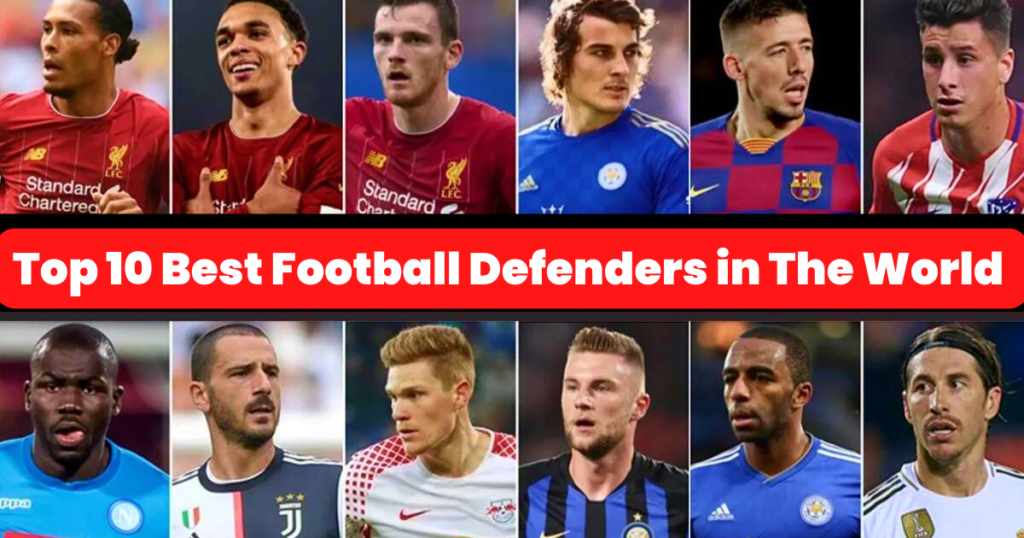 Top 10 Best Football Defenders in The World for 2022