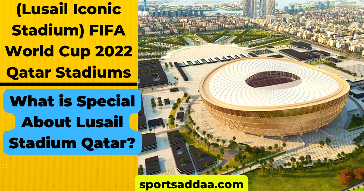 (Lusail Iconic Stadium) FIFA World Cup 2022 Qatar Stadiums