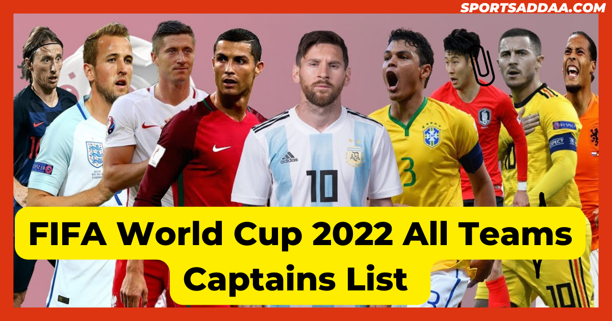 FIFA World Cup 2022 All Teams Captains List
